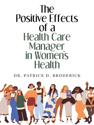 cover image of The Positive Effects of a Health Care Manager in Women's Health